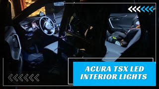 Acura TSX LED Interior Lights How To Install  2nd Generation 20092014 [upl. by Ferino259]