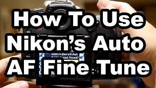 Nikons Auto AF Fine Tune  How To Get The Most From It [upl. by Rotceh]