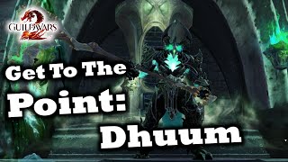 Get To The Point A Dhuum Guide for Guild Wars 2 [upl. by Nwahsad]