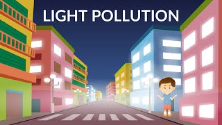 Light Pollution  Reasons and Effects  Video for Kids [upl. by Fin]