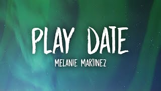 Melanie Martinez  Play Date Lyrics [upl. by Raffaello852]