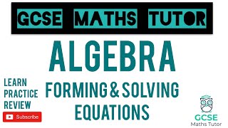 Forming and Solving Equations  Higher amp Foundation  GCSE Maths Tutor [upl. by Notserc]