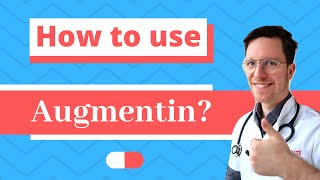 How and When to use Augmentin Amoxicillin with Clavulanic acid  Doctor Explains [upl. by Sher124]