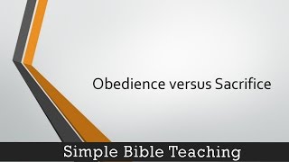 Obedience vs Sacrifice  Simple Bible Teaching [upl. by Osgood]