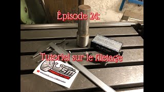 Épisode 24 Comment réaliser un filetage [upl. by Marcile]