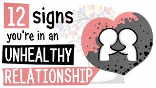 12 Signs Youre in an Unhealthy Relationship [upl. by Willman489]