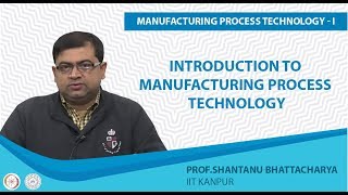 Introduction to Manufacturing Process Tecnology [upl. by Anderson176]