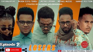 HDMONA  Episode 2  ሉዘርስ Losers  New Eritrean Series Drama 2021 [upl. by Egnalos579]