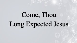 Come Thou Long Expected Jesus Hymn Charts with Lyrics Contemporary [upl. by Knoll822]