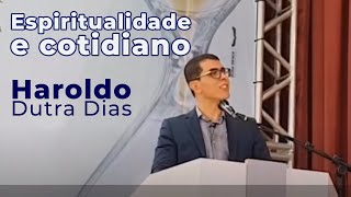 Espiritualidade e Cotidiano  Haroldo Dutra Dias [upl. by Harahs]