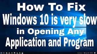 How to fix quotWindows 10 is very slow in opening any application and programquot [upl. by Eirrol]