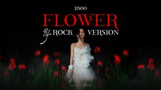 JISOO  FLOWER Rock Version [upl. by Parks]