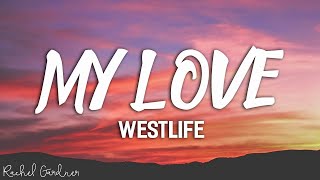 Westlife  My Love Lyrics [upl. by Chandal630]