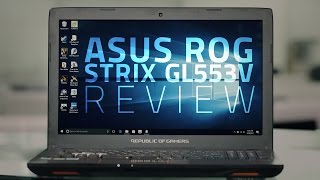 Asus ROG Strix GL553V Gaming Laptop Review [upl. by Enaywd]