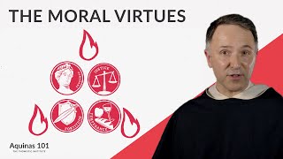 The Moral Virtues Aquinas 101 [upl. by Alul]