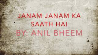 Janam Janam Ka Saath Hai by Anil Bheem [upl. by Anitsahs50]