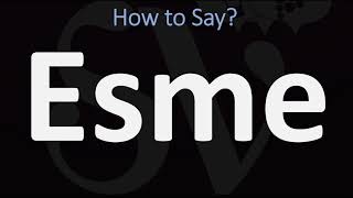 How to Pronounce Esme CORRECTLY [upl. by Isadore]