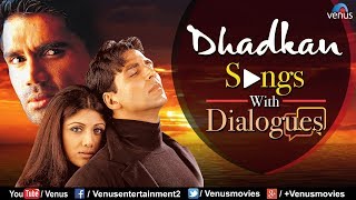 Dhadkan Songs With Dialogues  Akshay Kumar Shilpa Shetty amp Suniel Shetty  Ishtar Music [upl. by Nena]