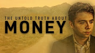 The Untold Truth About Money How to Build Wealth From Nothing [upl. by Jarl118]