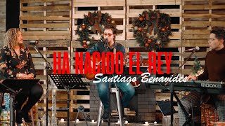 Santiago Benavides  Ha Nacido El Rey Video Oficial [upl. by Leroy81]