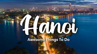 HANOI VIETNAM 2024  12 Awesome Things To Do In amp Around Hanoi [upl. by Peddada]