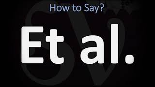 How to Pronounce ET AL CORRECTLY [upl. by Ameh984]