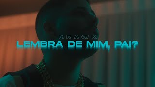 Krawk  Lembra de Mim Pai Clipe Oficial [upl. by Eellah]