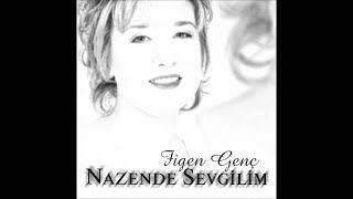 figen genç nazende sevgilim Official Audıo [upl. by Petigny]