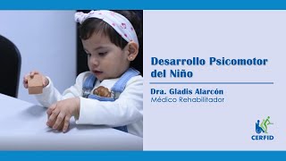 Desarrollo Psicomotor del Niño  Dra Gladis Alarcón [upl. by Wistrup]