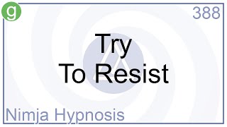 Try To Resist  Hypnosis [upl. by Noll]