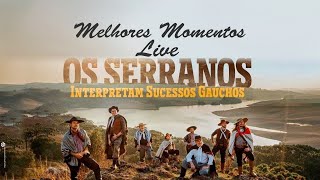 Melhores Momentos Os Serranos Interpretam Sucessos Gaúchos [upl. by Bartholemy]