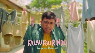 Luqman Podolski  Kalau Kau Rindu Official Music Video [upl. by Desmond]