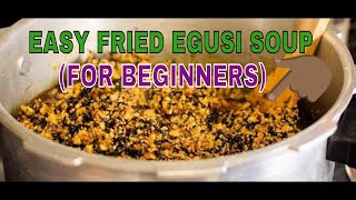 EGUSI SOUP EASY STEP BY STEP RECIPE GUIDE FOR BEGINNERS [upl. by Jariah]