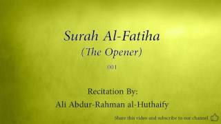 Surah Al Fatiha The Opener 001 Ali Abdur Rahman al Huthaify Quran Audio [upl. by O'Conner483]