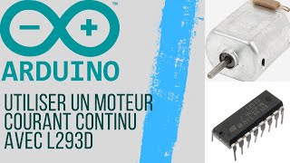 Utiliser un MOTEUR à Courant Continu avec L293D  ARDUINO 19 [upl. by Basset485]