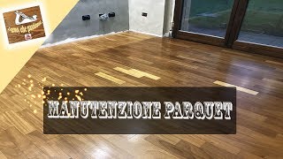 Ristrutturare casa  Manutenzione fai da te del Parquet  Parquet makeup [upl. by Oigroig]