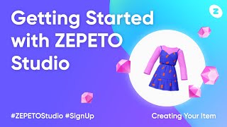 Creating Your Item Getting Started with ZEPETO Studio ZEPETOStudio SignUp [upl. by Yaluz]