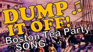 quotDump it Offquot  Boston Tea Party Song quotShake it Offquot [upl. by Base]