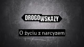 O życiu z narcyzem  Drogowskazy [upl. by Betta]