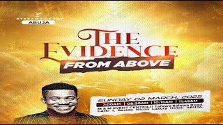 THE EVIDENCE FROM ABOVE  SUNDAY SERVICE  2ND MARCH 2025 [upl. by Ecyle]