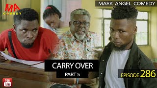 Carry Over Part 5 Mark Angel Comedy Episode 286 [upl. by Marylou]