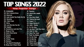 Billboard Charts 2022  Top Songs 2022 🌳🌳Maroon 5 Ed Sheeran ADELE The Weeknd Rihana Dua Lipa [upl. by Balcke]