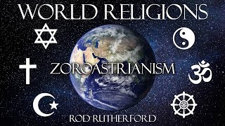 15 Zoroastrianism  World Religions [upl. by Reteip622]