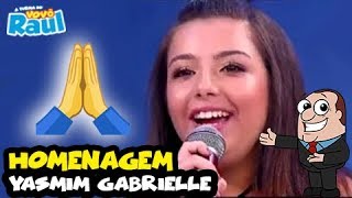 YASMIN GABRIELLE  Homenagem  PROGRAMA RAUL GIL [upl. by Olecram]