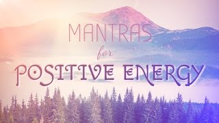 6 Powerful Mantras for Positive Energy  Mantra Meditation Music [upl. by Kamillah]