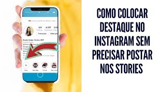 Como Colocar Destaque no Instagram sem Precisar postar nos Stories Renata Araújo [upl. by Drogin152]