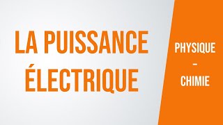 La PUISSANCE électrique  PhysiqueChimie collège lycée [upl. by Chariot]