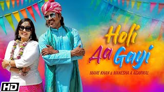 Holi Aa Gayi  Mame Khan  Manesha  Shailesh Dani  Sameer Samant  Latest Hindi Songs 2021 [upl. by Sinclare505]