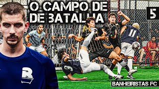 BANHEIRISTAS FC A ELIMINAÇÃO EP5 [upl. by Analak778]