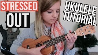 Stressed Out  twenty one pilots  UKULELE TUTORIAL [upl. by Ennairod]